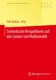 Semiotische Perspektiven auf das Lernen von Mathematik