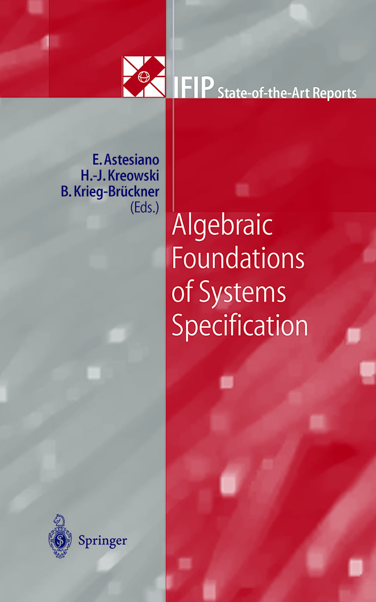 Algebraic Foundations of Systems Specification