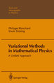 Variational Methods in Mathematical Physics