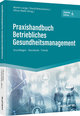 Praxishandbuch Betriebliches Gesundheitsmanagement