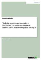 Techniken zur Auswertung eines Interviews: Die zusammenfassende Inhaltsanalyse und das Programm MAXQDA