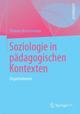 Soziologie in pädagogischen Kontexten