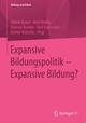 Expansive Bildungspolitik ¿ Expansive Bildung?