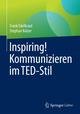 Inspiring! Kommunizieren im TED-Stil