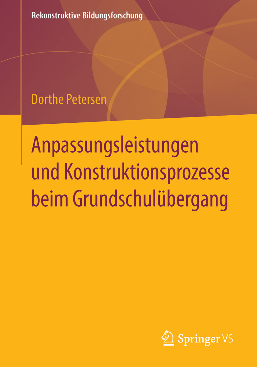 Anpassungsleistungen und Konstruktionsprozesse beim Grundschulübergang