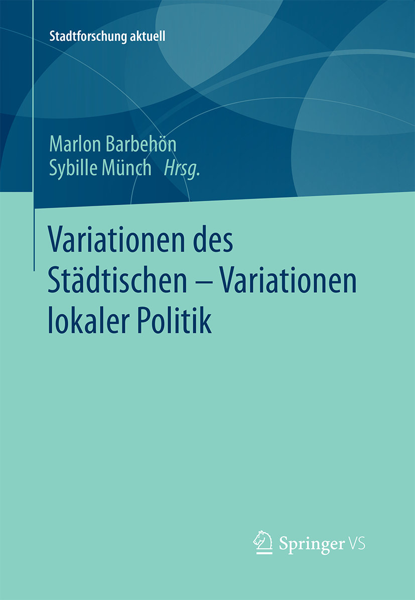 Variationen des Städtischen ¿ Variationen lokaler Politik