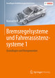 Bremsregelsysteme und Fahrerassistenzsysteme 1