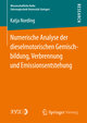 Numerische Analyse der dieselmotorischen Gemischbildung, Verbrennung und Emissionsentstehung