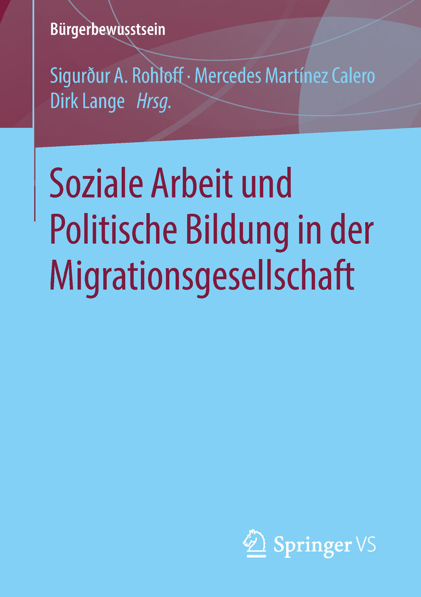 Soziale Arbeit und Politische Bildung in der Migrationsgesellschaft