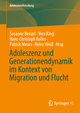 Adoleszenz und Generationendynamik im Kontext von Migration und Flucht