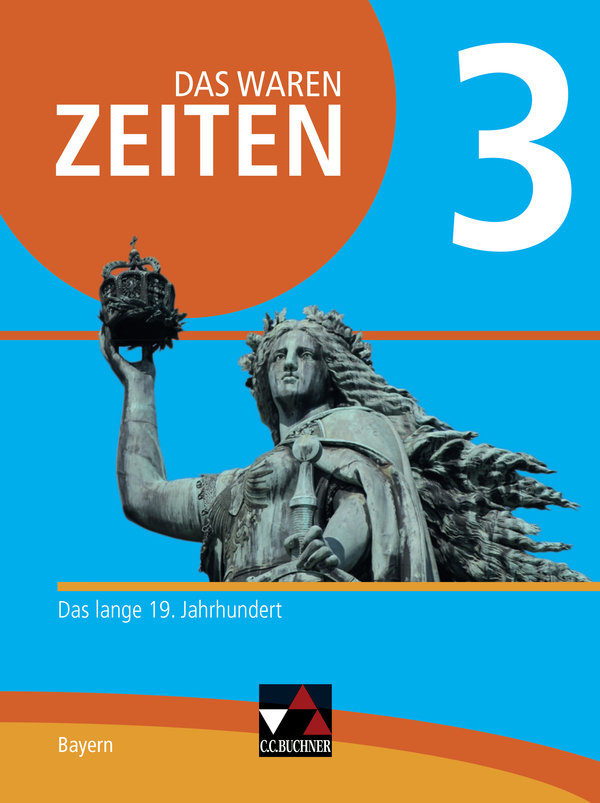 Das waren Zeiten 3 Schülerband Neue Ausgabe Gymnasium in Bayern