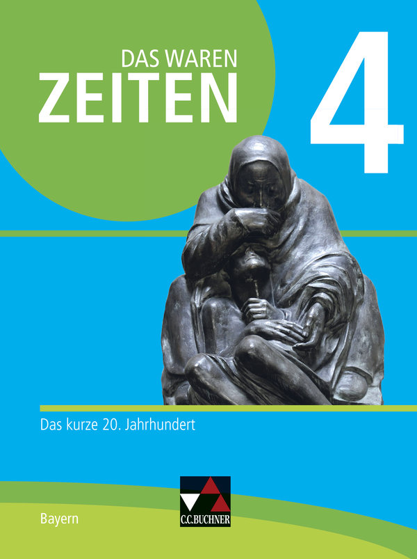 Das waren Zeiten 4 Schülerband Neue Ausgabe Gymnasium in Bayern