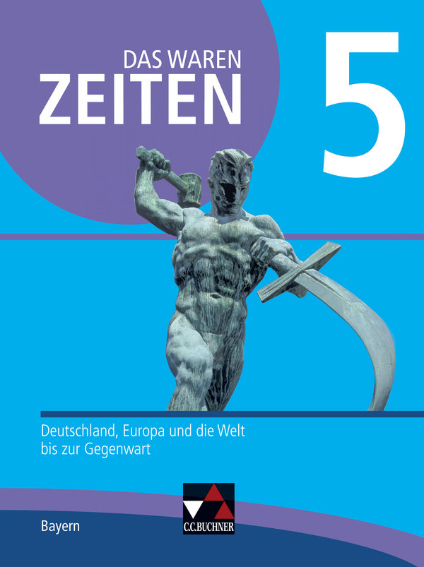 Das waren Zeiten 5 Schülerband Neue Ausgabe Gymnasium in Bayern