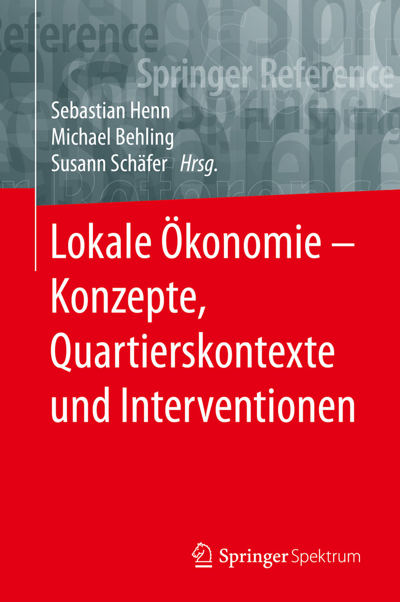 Lokale Ökonomie ¿ Konzepte, Quartierskontexte und Interventionen