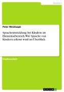 Sprachentwicklung bei Kindern im Elementarbereich. Wie Sprache von Kindern erlernt wird im Überblick