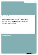 Sexuelle Belästigung am Arbeitsplatz. Einfluss von Organisationsklima und sozialen Bindungen