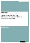 Soziale Klasse und Sport. Ein Literaturüberblick zur Aktualität von Bourdieus Sozialtheorie