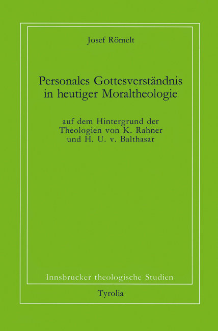 Personales Gottesverständnis in heutiger Moraltheologie