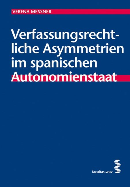 Verfassungsrechtliche Asymmetrien im spanischen Autonomienstaat