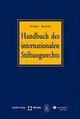 Handbuch des internationalen Stiftungsrechts