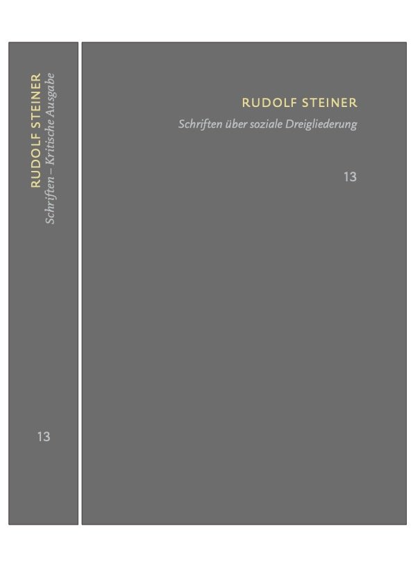 Schriften über soziale Dreigliederung. Die Kernpunkte der sozialen Frage - In Ausführung der Dreigliederung des sozialen Organismus