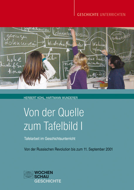 Von der Quelle zum Tafelbild I. Tafelarbeit im Geschichtsunterricht (Buch mit Do