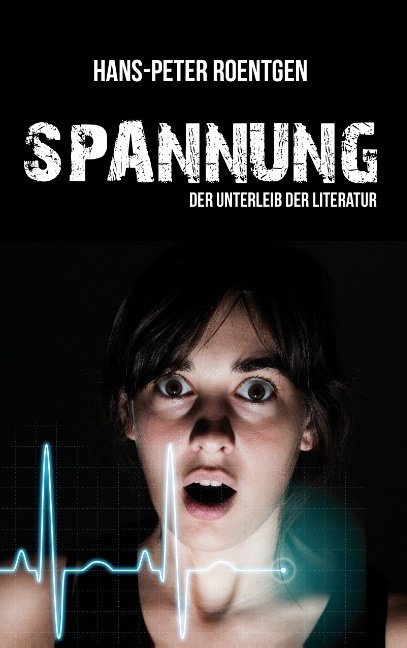 Spannung - der Unterleib der Literatur