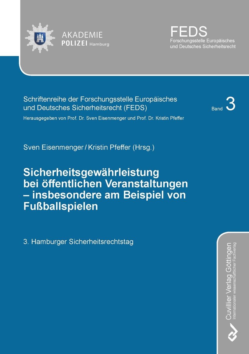 Sicherheitsgewährleistung bei öffentlichen Veranstaltungen ¿ insbesondere am Beispiel von Fußballspielen