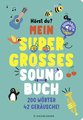 Hörst du ...? Mein supergroßes Soundbuch