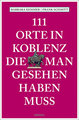 111 Orte in Koblenz, die man gesehen haben muss