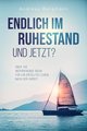 Endlich im Ruhestand - Und jetzt?