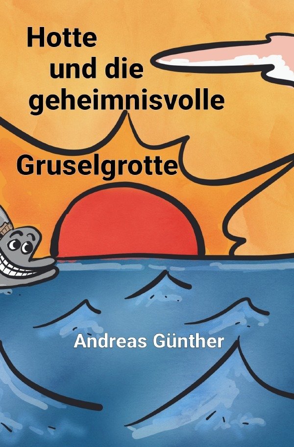 Hotte und die geheimnisvolle Gruselgrotte