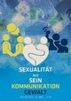 Sexualität als Sein - Kommunikation - Gewalt