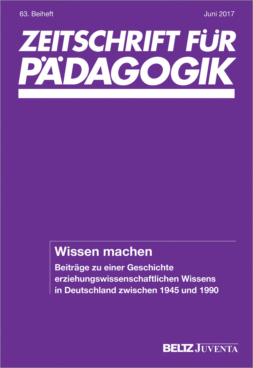 Wissen machen. Beiträge zu einer Geschichte erziehungswissenschaftlichen Wissens