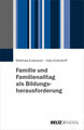 Familie und Familienalltag als Bildungsherausforderung