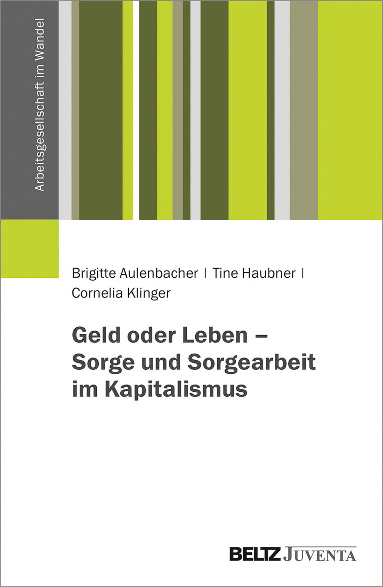 Geld oder Leben - Sorge und Sorgearbeit im Kapitalismus