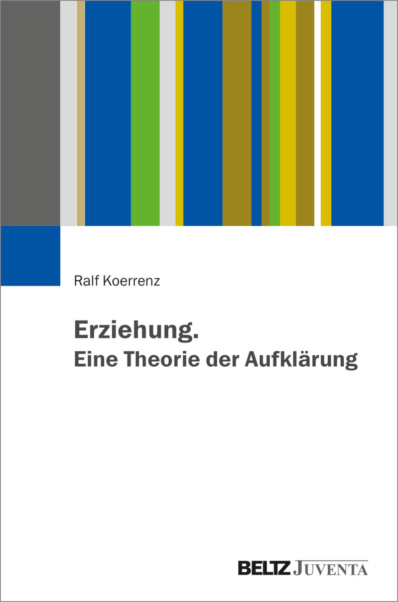 Erziehung. Eine Theorie der Aufklärung