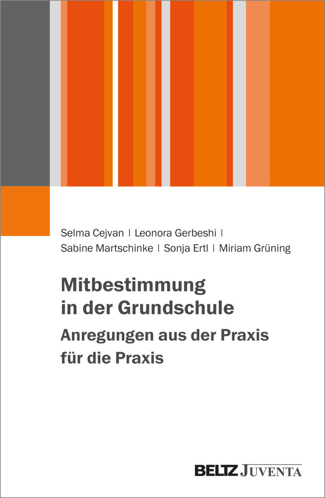 Mitbestimmung in der Grundschule - Anregungen aus der Praxis für die Praxis