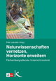 Naturwissenschaften vernetzen, Horizonte erweitern