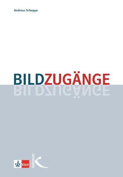 Bildzugänge - Methodische Impulse für den Unterricht