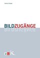 Bildzugänge - Methodische Impulse für den Unterricht