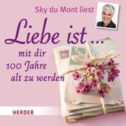 Liebe ist ... mit Dir 100 Jahre alt zu werden