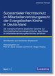 Substantieller Rechtsschutz im Mitarbeitervertretungsrecht der Evangelischen Kir