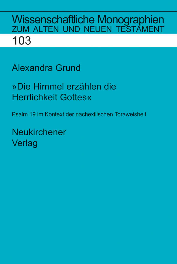 Die Himmel erzählen die Herrlichkeit Gottes