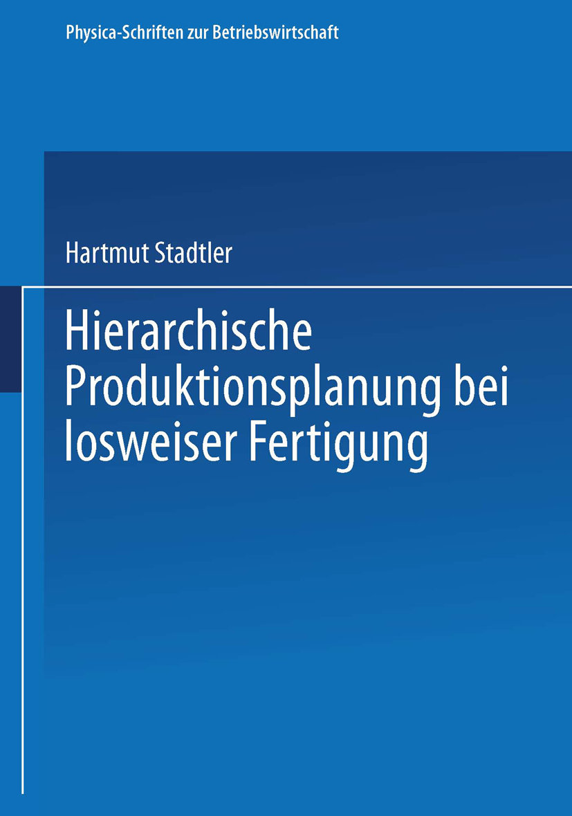 Hierarchische Produktionsplanung bei losweiser Fertigung