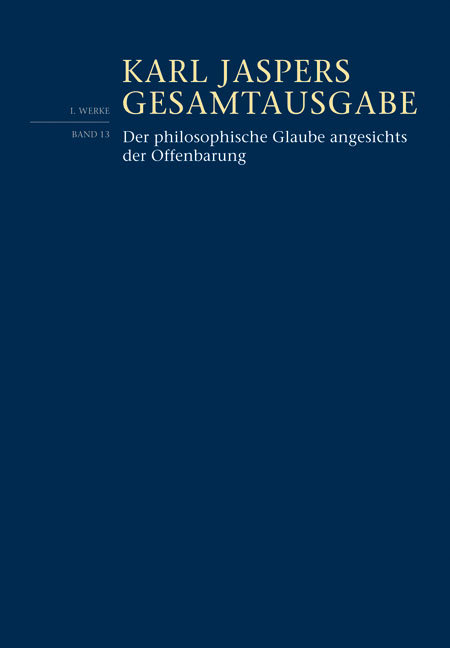 Der philosophische Glaube angesichts der Offenbarung - Fortsetzungswerk. Karl Jaspers Gesamtausgabe