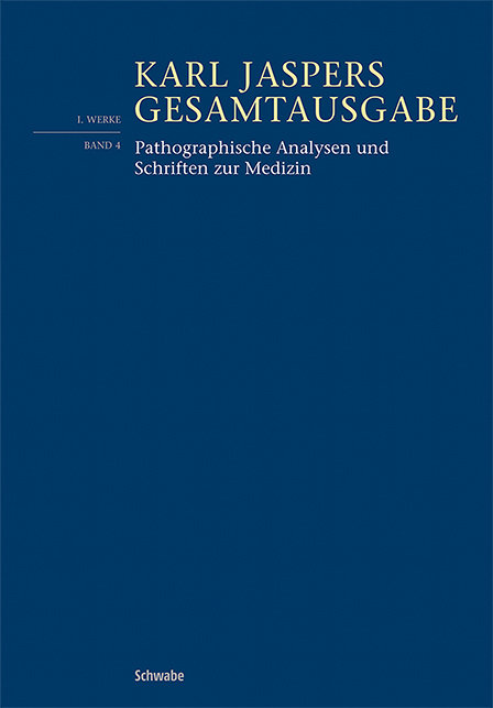 Pathographische Analysen und Schriften zur Medizin - Fortsetzungswerk. Karl Jaspers Gesamtausgabe