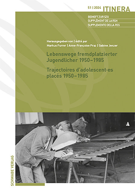 Lebenswege fremdplatzierter Jugendlicher 1950-1985 / Trajectoires d´adolescent·es placés 1950-1985