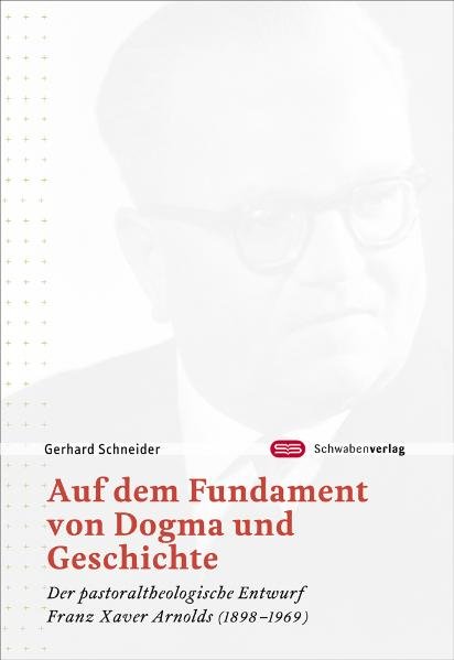 Auf dem Fundament von Dogma und Geschichte