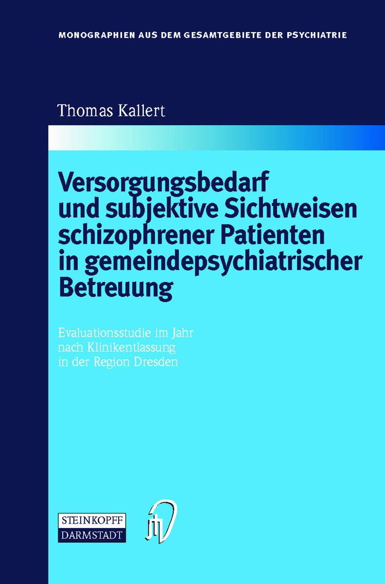 Versorgungsbedarf und subjektive Sichtweisen schizophrener Patienten in gemeindepsychiatrischer Betreuung